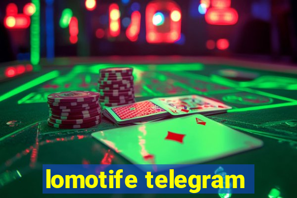 lomotife telegram